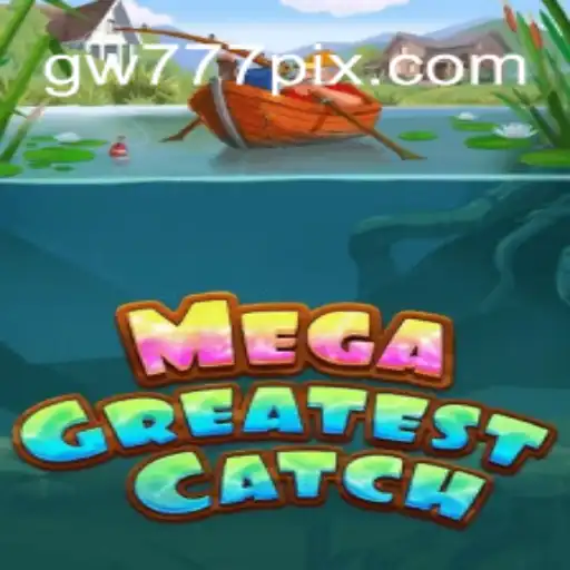 MegaGreatestCatch: A Experiência de Jogo Mais Empolgante com GW777