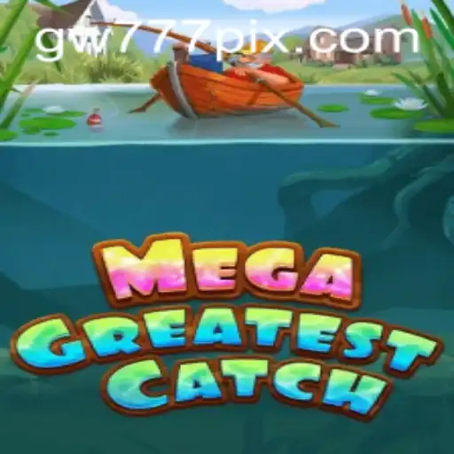 MegaGreatestCatch: A Experiência de Jogo Mais Empolgante com GW777